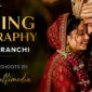 Best Wedding Photography in Morabadi Ranchi
