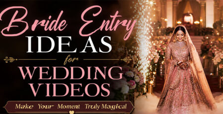 Bride Entry Ideas for Wedding Videos – Make Your Moment Truly Magical
