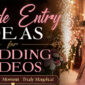 Bride Entry Ideas for Wedding Videos – Make Your Moment Truly Magical