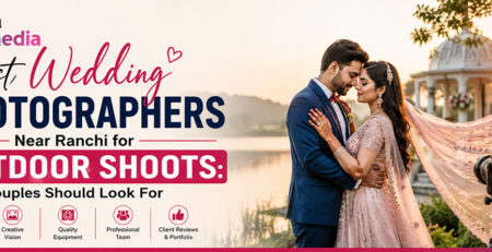 Best Wedding Photographers Near Ranchi for Outdoor Shoots