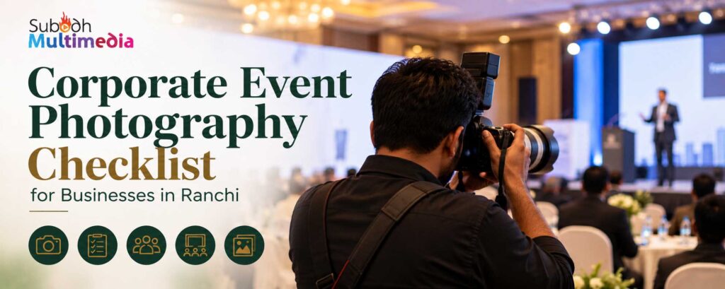 Corporate Event Photography Checklist for Businesses in Ranchi